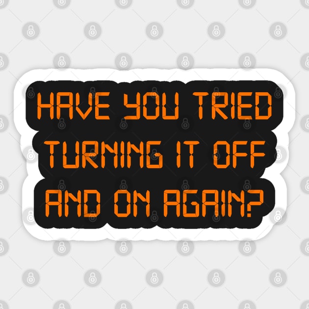 Have you tried turning it off and on again Sticker by Meta Cortex